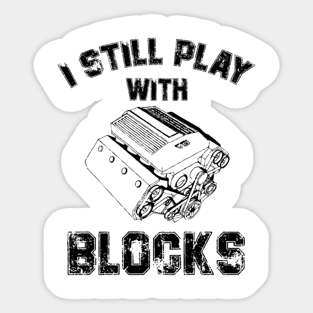 I Still Play With Blocks Dad Mechanic Gift Sticker by printalpha-art